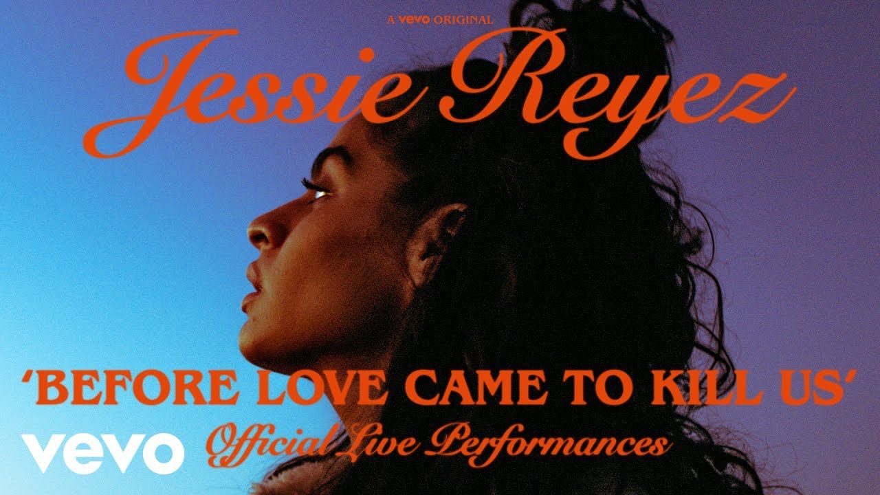 Jessie Reyez – ‘BEFORE LOVE CAME TO KILL US’ Official Live Performances – Trailer | Vevo